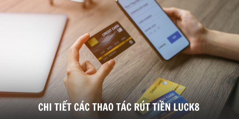 ba-thao-tac-rut-tien-luck8-don-gian