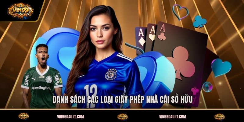 danh-sach-cac-loai-giay-phep-nha-cai-so-huu