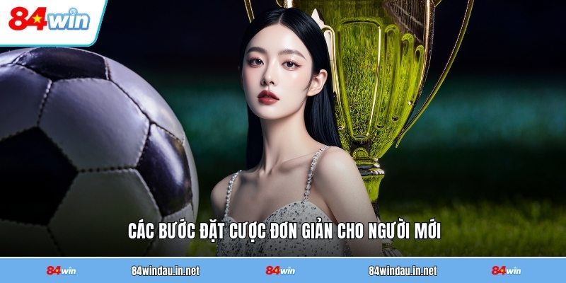 cac-buoc-dat-cuoc-don-gian-cho-nguoi-moi